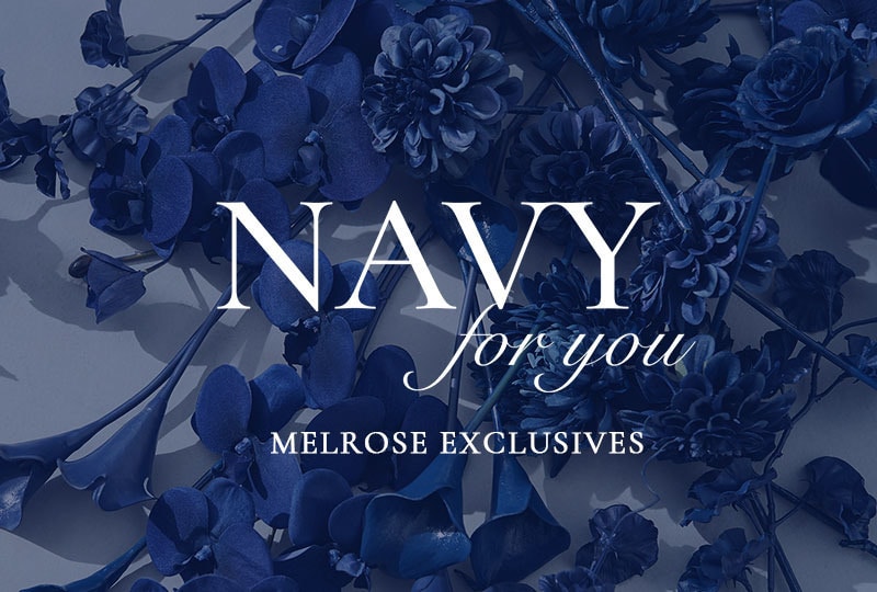 【50th Anniversary】MELROSE NAVY EXCLUSIVES 