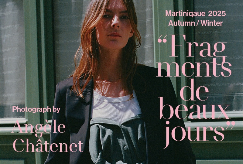 2025 Autumn & Winter "Fragments de beaux jours"