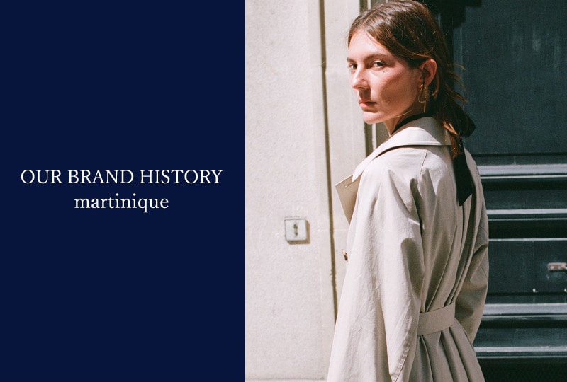 【OUR BRAND STORY】martinique