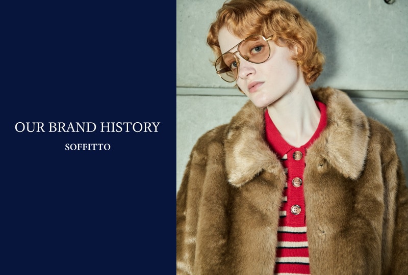 【OUR BRAND STORY】SOFFITTO