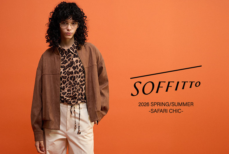 2026 SPRING/SUMMER ーSAFARI CHIC－