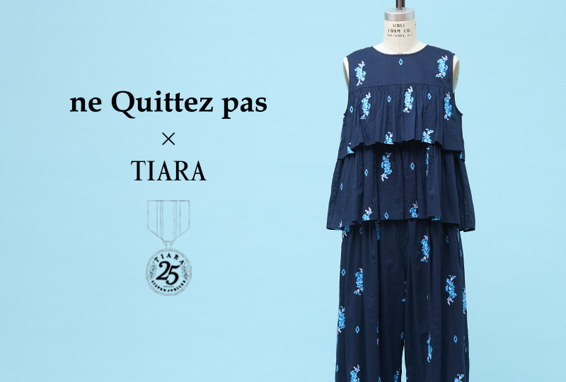 25周年限定！ne Quittez pas × TIARA別注アイテムが発売