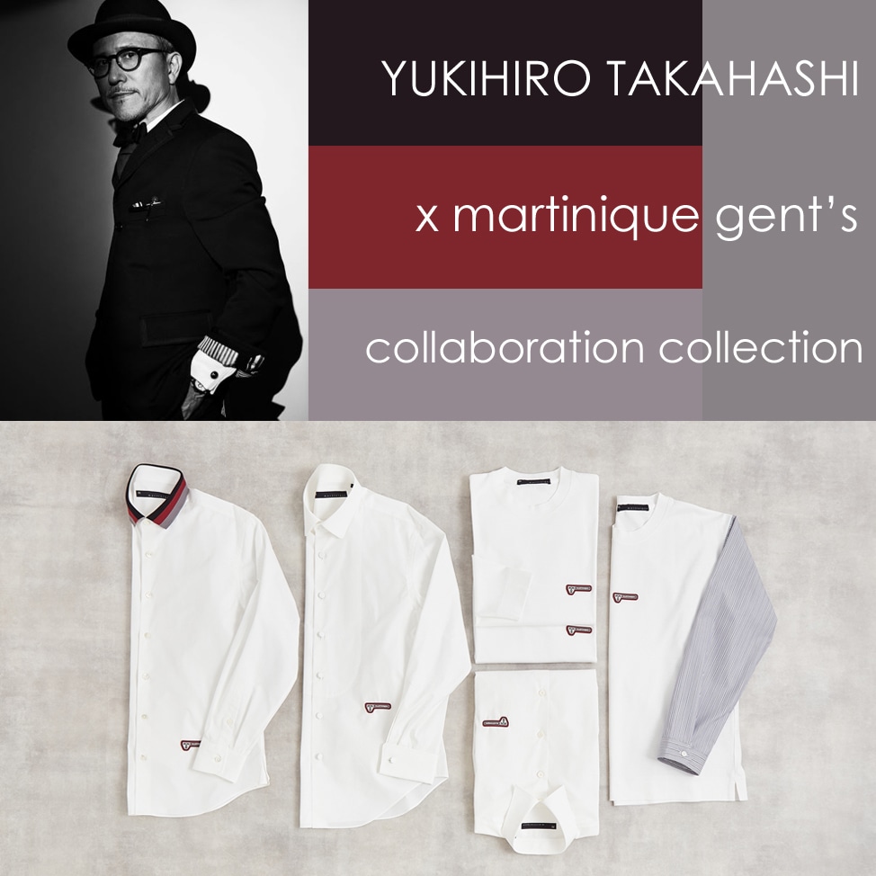 YUKIHIRO TAKAHASHI×martinique gent's
