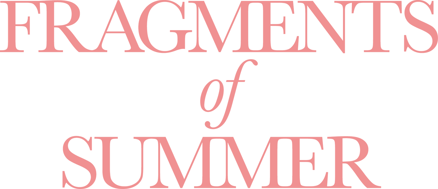 FRAGMENTS of SUMMER